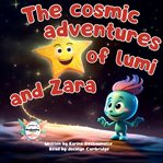 The Cosmic Adventure of Lumi and Zara cover image