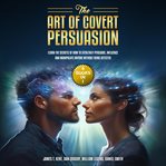 The Art of Covert Persuasion cover image