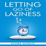 Letting Go of Laziness cover image