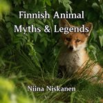 Finnish Animal Myths and Legends cover image