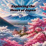 Exploring the Heart of Japan cover image