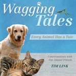 Wagging Tales : Every Animal Has a Tale cover image