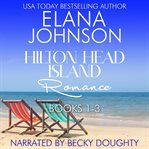 Hilton Head Island Romance : Books #1-3. Hilton Head Island cover image