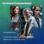 The Head of Professor Dowell cover image