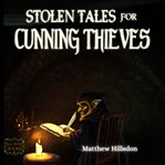 Stolen Tales for Cunning Thieves cover image