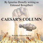 Caesar's Column : A Story of the Twentieth Century cover image