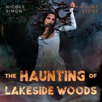 The Haunting of Lakeside Woods cover image