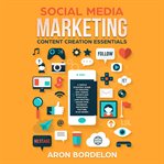 Social Media Marketing Content Creation Essentials cover image