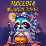 Raccoon's Halloween Pranks cover image