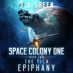 The Fila Epiphany : Space Colony One cover image