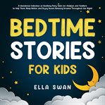 Bedtime Stories for Kids : A Wonderful Collection of Soothing Fairy Tales for Children and Toddler cover image