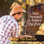 Her Second Chance Cowboy : Carsen Brothers of Sweet Rivers Ranch cover image