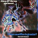 Story of Vikram and Betal : Whose Sacrifice Is Greater? cover image