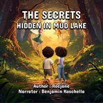 The Secrets Hidden in Mud Lake cover image