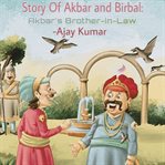 Story of Akbar and Birbal : Akbar's Brother-In-Law cover image
