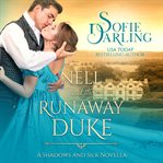 Nell and the Runaway Duke : Shadows and Silk cover image