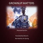 Grownup Matters cover image