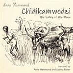 Chidikamwedzi : The Valley of the Moon cover image