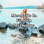 Little Book of Mermaids in Finnish Mythology cover image