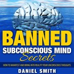 Banned subconscious mind secrets cover image