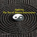 Applying the Tao of human interactions cover image
