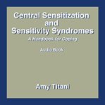 Central Sensitization and Sensitivity Syndromes cover image