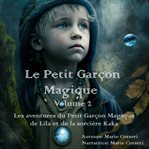 Le Petit Garçon Magique Volume 2 cover image