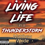 Living Life in a Thunderstorm cover image