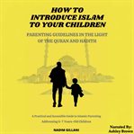 How to Introduce Islam to Your Children cover image