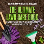 The Ultimate Lawn Care Book cover image