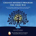 Change mindset program the yogic way cover image