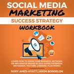 Social Media Marketing Success Strategy Workbook cover image