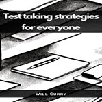 Test Taking Strategies for Everyone cover image