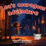 Lea's courageous adventure cover image
