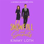 Snowfall and Secrets : Michigan Millionaires cover image