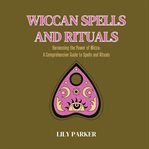 Wiccan Spells and Rituals cover image