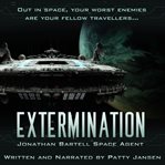 Extermination : Space Agent Jonathan Bartell cover image