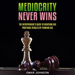 Mediocrity Never Wins cover image