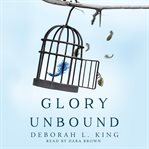 Glory Unbound : Glory Bishop cover image