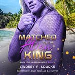 Matched to the Alien King cover image