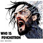 Who Is Psychotron cover image