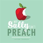Why Sally Can't Preach cover image