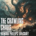 The Crawling Chaos cover image