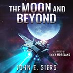 The Moon and Beyond cover image