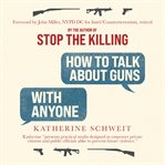 How to talk about guns with anyone cover image
