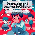 Depression and Laziness in Children cover image