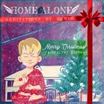 Home Alone Meditations by Kewin cover image