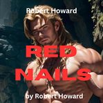 Robert Howard : Red Nails cover image