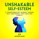 Unshakable Self-Esteem cover image