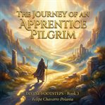 The Journey of an Apprentice Pilgrim cover image